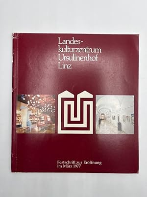 Bild des Verkufers fr Das Landeskulturzentrum Ursulinenhof in Linz. Festschrift zur Erffnung im Mrz 1977. zum Verkauf von Antiquariat REDIVIVUS