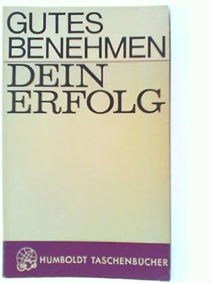 Seller image for Gutes Benehmen, dein Erfolg. for sale by mediafritze
