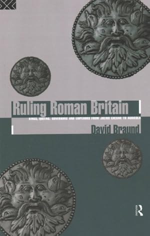 Seller image for Ruling Roman Britain : Kings, Queens, Governors and Emperors from Julius Caesar to Agricola for sale by GreatBookPricesUK