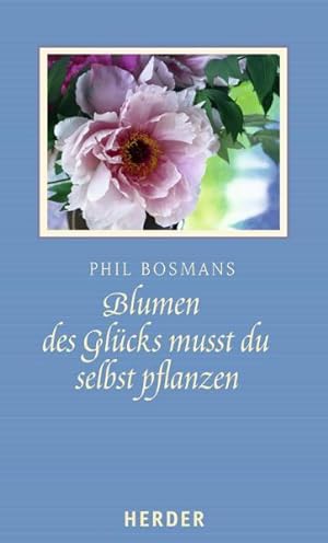 Seller image for Blumen des Glcks musst du selbst pflanzen for sale by Preiswerterlesen1 Buchhaus Hesse