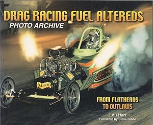 Drag Racing Fuel Altereds Photo Archive: From Flatheads to Outlaws