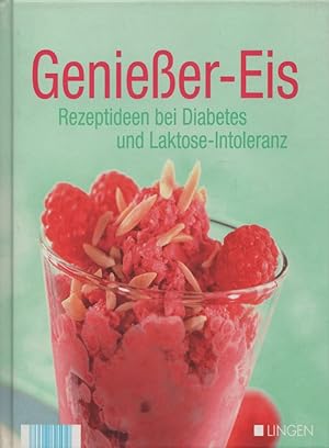 Imagen del vendedor de Genieer-Eis: Rezeptideen bei Diabetes und Laktose-Intoleranz. a la venta por Buch von den Driesch