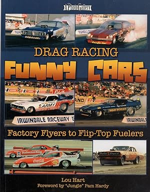 Drag Racing Funny Cars: Factory Flyers to Flip-top Fuelers (A Photo Gallery)