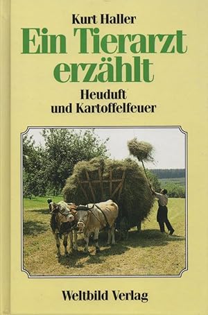 Ein Tierarzt erzählt: Heuduft und Kartoffelfeuer