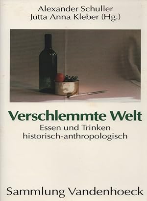 Bild des Verkufers fr Verschlemmte Welt: Essen und Trinken historisch-anthropologisch. (= Sammlung Vandenhoeck). zum Verkauf von Buch von den Driesch