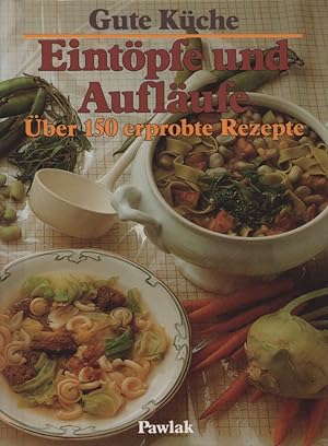Seller image for Eintpfe und Auflufe: ber 150 erprobte Rezepte. (= Gute Kche). for sale by Buch von den Driesch