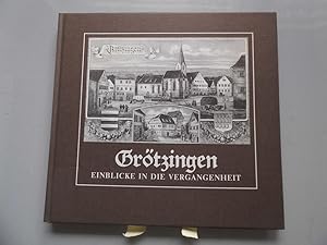 Grötzingen : Einblicke in d. Vergangenheit (- Karlsruhe Baden Zsstellung u. Bildtexte von Günter ...
