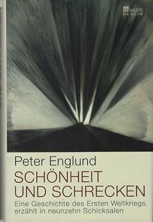 Bild des Verkufers fr Schnheit und Schrecken : eine Geschichte des Ersten Weltkriegs, erzhlt in neunzehn Schicksalen. Peter Englund. Aus dem Schwed. von Wolfgang Butt zum Verkauf von Schrmann und Kiewning GbR