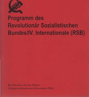 Programm des Revolutionär Sozialistischen Bundes/IV. Internationale (RSB) Beschlossen auf der dri...