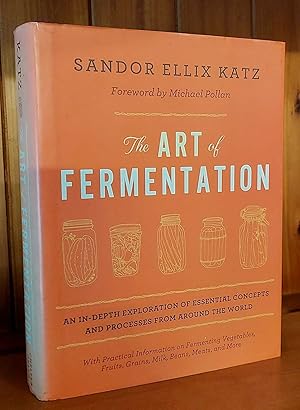 Image du vendeur pour THE ART OF FERMENTATION An In-Depth Exploration of Essential Concepts and Processes from around the World mis en vente par M. & A. Simper Bookbinders & Booksellers