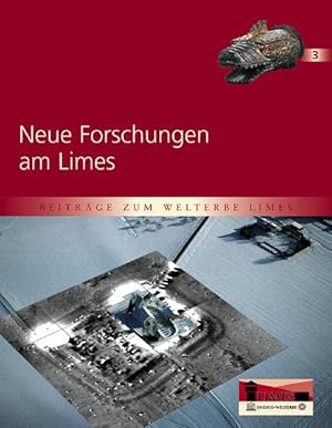 Imagen del vendedor de Neue Forschungen am Limes (Beitrge zum Welterbe Limes), Band 3 a la venta por Gabis Bcherlager