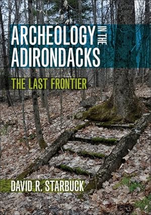 Bild des Verkufers fr Archeology in the Adirondacks : The Last Frontier zum Verkauf von GreatBookPricesUK