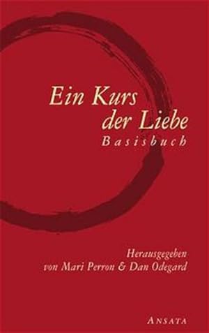 Image du vendeur pour Ein Kurs der Liebe. Basisbuch Basisbuch mis en vente par Antiquariat Mander Quell