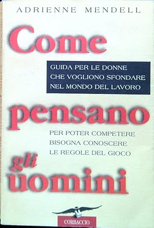 Imagen del vendedor de Come pensano gli uomini a la venta por Librodifaccia