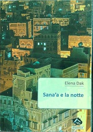 Bild des Verkufers fr Sana'a e la notte zum Verkauf von Librodifaccia