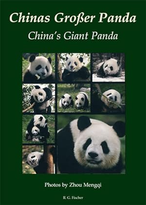 Seller image for Chinas Groer Panda. China's Giant Panda photos by Zhou Mengqi. [Dt. bers.: He Mingai, engl. bers.: He Mingai ; Huang Zhiling] for sale by Antiquariat Mander Quell