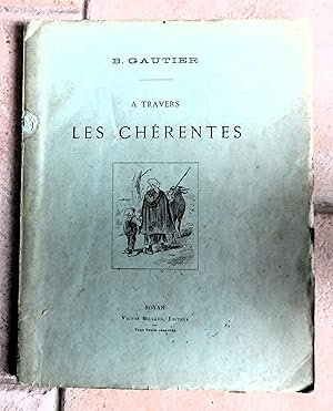 A travers les Chérentes (Collection des Croquis Saintongeais de M. B. Gautier)