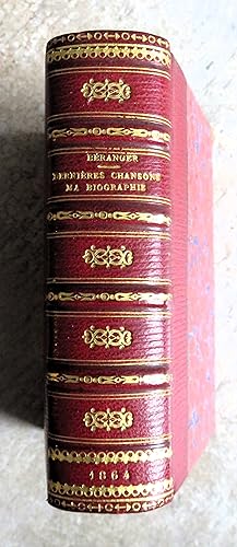 Oeuvres posthumes de Béranger. Dernières chansons 1854 à 1851. Ma biographie. Avec un appendice e...