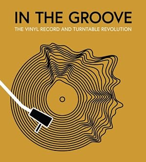 Seller image for In the Groove : The Vinyl Record and Turntable Revolution for sale by GreatBookPricesUK