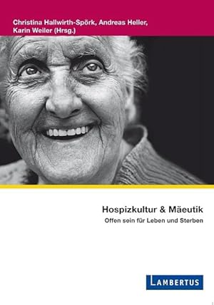 Bild des Verkufers fr Hospizkultur und Meutik: Offen sein fr Leben und Sterben (PalliativCare und OrganisationsEthik) zum Verkauf von Studibuch