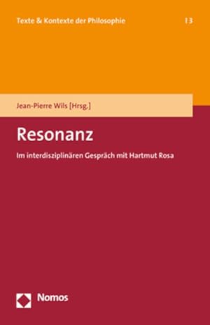 Bild des Verkäufers für Resonanz: Im interdisziplinären Gespräch mit Hartmut Rosa (Texte & Kontexte Der Philosophie, Band 3) zum Verkauf von Studibuch