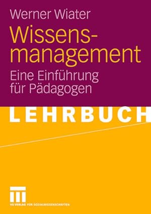 Bild des Verkufers fr Wissensmanagement: Eine Einfhrung fr Pdagogen (German Edition) zum Verkauf von Studibuch