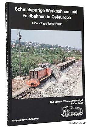 Seller image for Schmalspurige Werkbahnen und Feldbahnen in Osteuropa : Eine fotografische Reise for sale by exlibris24 Versandantiquariat