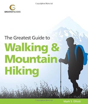 Bild des Verkufers fr The Greatest Guide to Walking and Mountain Hiking (Greatest Guides) zum Verkauf von WeBuyBooks