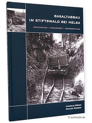 Bild des Verkufers fr Basaltabbau im Stiftswald bei Helsa : Gewinnung, Transport, Verarbeitung. 1884 bis 1973 zum Verkauf von exlibris24 Versandantiquariat