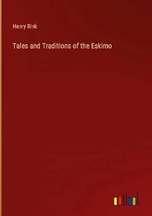 Seller image for Tales and Traditions of the Eskimo for sale by BuchWeltWeit Ludwig Meier e.K.