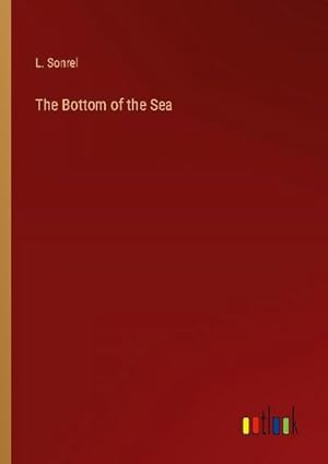 Image du vendeur pour The Bottom of the Sea mis en vente par BuchWeltWeit Ludwig Meier e.K.