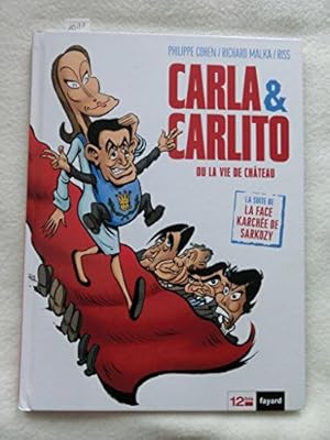 Imagen del vendedor de Carla & Carlito: Ou la vie de chateau. La Suite de La Face Karchee De Sarkozy a la venta por Dmons et Merveilles