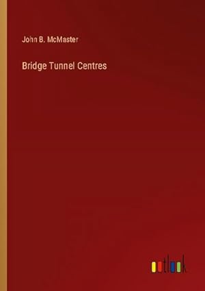 Seller image for Bridge Tunnel Centres for sale by BuchWeltWeit Ludwig Meier e.K.