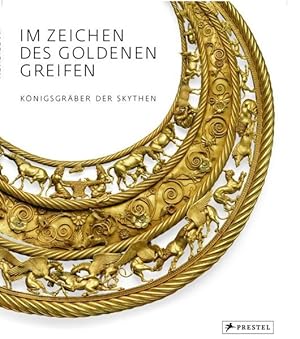Seller image for Im Zeichen des goldenen Greifen Knigsgrber der Skythen for sale by diakonia secondhand