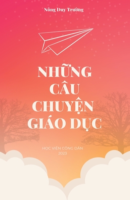 Imagen del vendedor de Nh?ng C�u Chuy?n Gi�o D?c (revised edition) (Paperback or Softback) a la venta por BargainBookStores