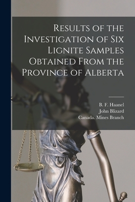 Bild des Verkufers fr Results of the Investigation of Six Lignite Samples Obtained From the Province of Alberta [microform] (Paperback or Softback) zum Verkauf von BargainBookStores