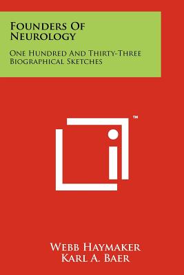 Bild des Verkufers fr Founders Of Neurology: One Hundred And Thirty-Three Biographical Sketches (Paperback or Softback) zum Verkauf von BargainBookStores