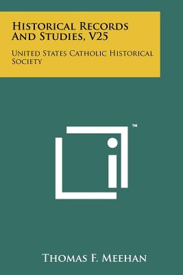Seller image for Historical Records and Studies, V25: United States Catholic Historical Society (Paperback or Softback) for sale by BargainBookStores