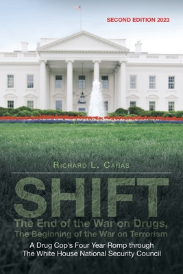 Immagine del venditore per Shift - The End of the War on Drugs, the Beginning of the War on Terrorism: A Drug Cop's Four Year Romp Through the White House National Security Coun (Paperback or Softback) venduto da BargainBookStores