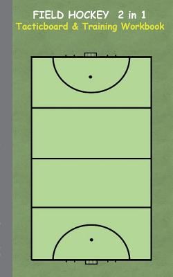 Seller image for Field Hockey 2 in 1 Tacticboard and Training Workbook: Tactics/strategies/drills for trainer/coaches, notebook, training, exercise, exercises, drills, (Paperback or Softback) for sale by BargainBookStores