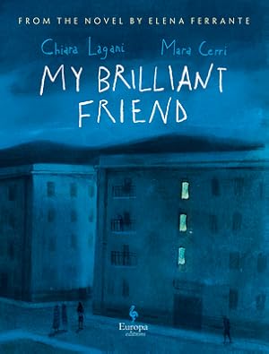 Seller image for My Brilliant Friend: The Graphic Novel: Based on the Novel by Elena Ferrante (Hardback or Cased Book) for sale by BargainBookStores