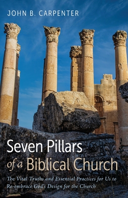 Seller image for Seven Pillars of a Biblical Church (Paperback or Softback) for sale by BargainBookStores