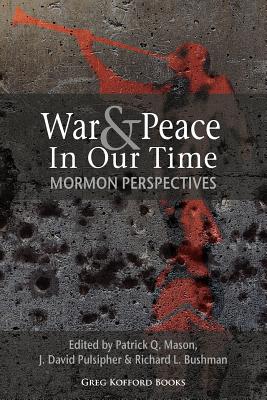 Imagen del vendedor de War and Peace in Our Time: Mormon Perspectives (Paperback or Softback) a la venta por BargainBookStores