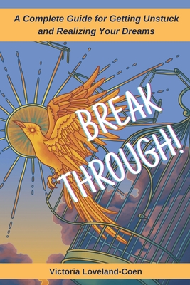 Bild des Verkufers fr Breakthrough! A Complete Guide to Getting Unstuck and Realizing Your Dreams (Paperback or Softback) zum Verkauf von BargainBookStores