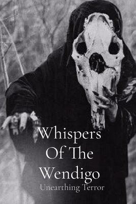 Seller image for Whispers Of The Wendigo: Unearthing Terror (Paperback or Softback) for sale by BargainBookStores