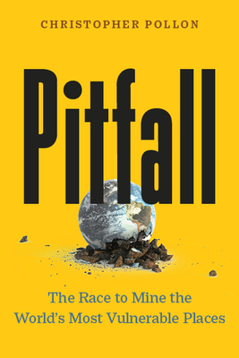 Seller image for Pitfall: The Race to Mine the World's Most Vulnerable Places (Hardback or Cased Book) for sale by BargainBookStores