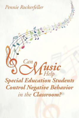 Imagen del vendedor de Can Music Help Special Education Students Control Negative Behavior in the Classroom? (Paperback or Softback) a la venta por BargainBookStores