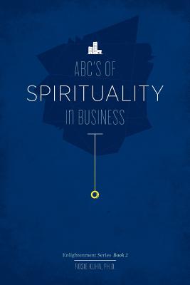 Seller image for The ABC's of Spirituality in Business (Paperback or Softback) for sale by BargainBookStores