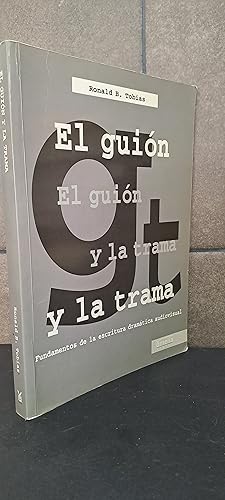 Seller image for Tobias, Ronald B. El guin y la trama : fundamentos de la escritura dramtica audiovisual (Yumelia) (Spanish Edition) for sale by Lauso Books