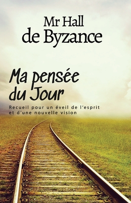 Image du vendeur pour Ma pense?e du jour: Recueil pour un e?veil de l'esprit et d'une nouvelle vision (Paperback or Softback) mis en vente par BargainBookStores